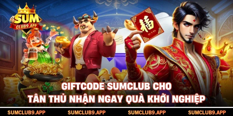 Giftcode SUMCLUB cho tân thủ