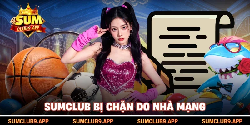 SUMCLUB bị chặn do nhà mạng